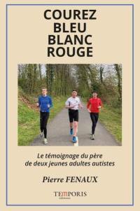 Courez bleu, blanc, rouge : le témoignage du père de deux jeunes adultes autistes