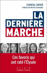 La dernière marche : ces favoris qui ont raté l'Elysée