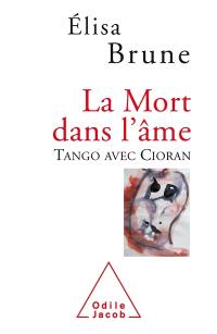 La mort dans l'âme : tango avec Cioran