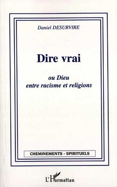 Dire vrai ou Dieu, entre racisme et religions