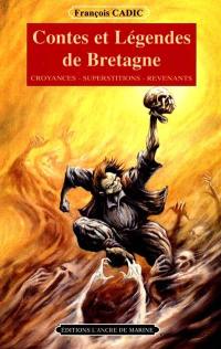 Contes et légendes de Bretagne : croyances, superstitions, revenants