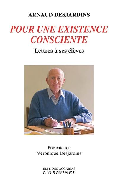 Lettres à ses élèves. Vol. 2. Pour une existence consciente : lettres à ses élèves