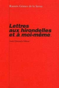 Lettres aux hirondelles et à moi-même