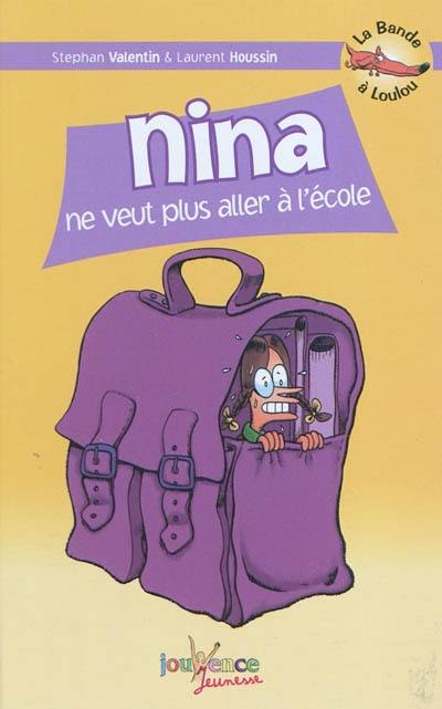 La bande à Loulou. Vol. 7. Nina ne veut plus aller à l'école