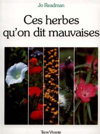 Ces herbes qu'on dit mauvaises