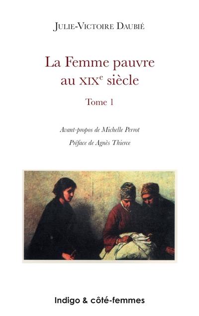 La Femme pauvre au XIXe siècle : 1866. Vol. 1. Condition économique