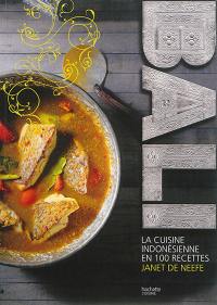 Bali : la cuisine indonésienne en 100 recettes