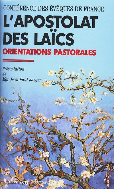 L'apostolat des laïcs : la libre association des fidèles en vue de l'apostolat : orientations pastorales