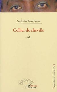 Collier de cheville : récit