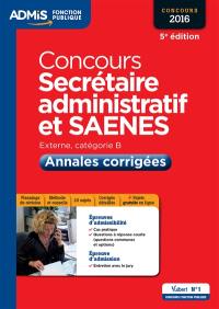 Concours secrétaire administratif et SAENES 2016 : externe, catégorie B : annales corrigées