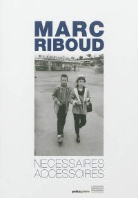 Marc Riboud, Nécessaires accessoires : exposition, Paris, galerie Polka, du 2 octobre au 2 novembre 2012