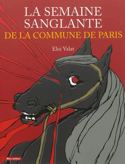 La semaine sanglante de la Commune de Paris