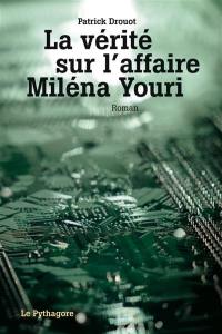 La vérité sur l'affaire Miléna Youri