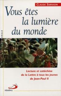 Vous êtes la lumière du monde : lecture et catéchèse de la Lettre à tous les jeunes de Jean-Paul II