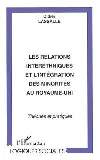 Les relations interethniques et l'intégration des minorités au Royaume-Uni : théories et pratiques