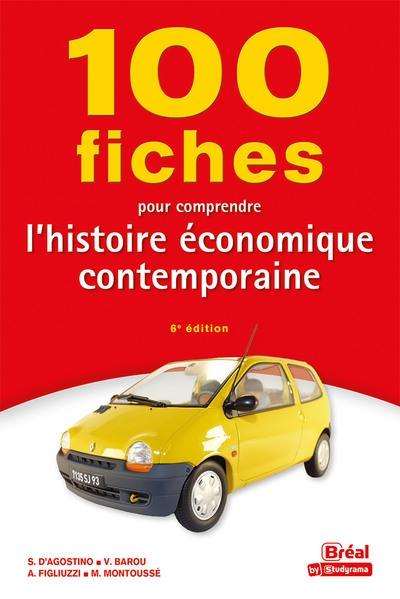 100 fiches pour comprendre l'histoire économique contemporaine