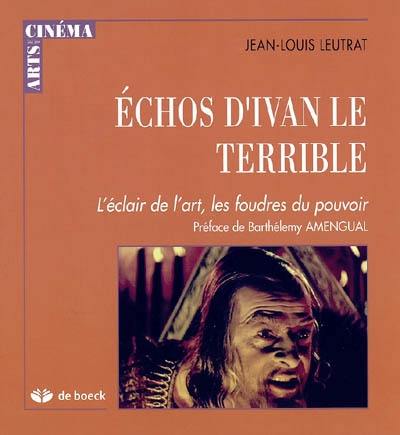 Echos d'Ivan le Terrible : l'éclair de l'art, les foudres du pouvoir