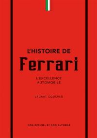 L'histoire de Ferrari : l'excellence automobile : non officiel et non autorisé