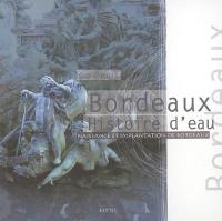 Bordeaux : histoire d'eau : naissance et implantation de Bordeaux