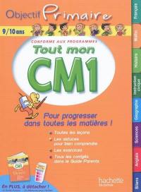 Tout mon CM1, 9-10 ans : pour progresser dans toutes les matières ! : conforme aux programmes