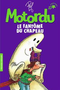 Les aventures de la famille Motordu. Le fantôme du chapeau