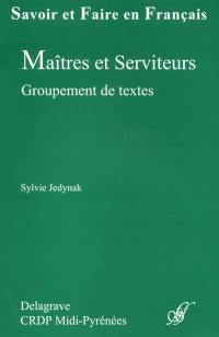 Maîtres et serviteurs : groupement de textes