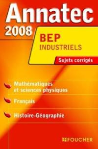 Mathématiques et sciences physiques, français, histoire-géographie, BEP industriels : sujets corrigés