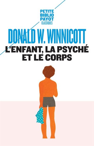 L'enfant, la psyché et le corps