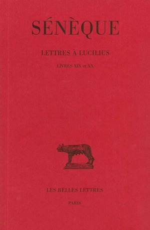 Lettres à Lucilius. Vol. 5. Livres XIX-XX