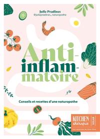 Anti-inflammatoire : conseils et recettes d'une naturopathe