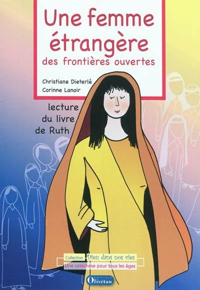 Une femme étrangère, des frontières ouvertes : lecture du livre de Ruth