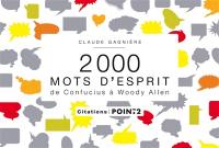 2.000 mots d'esprit : de Confucius à Woody Allen