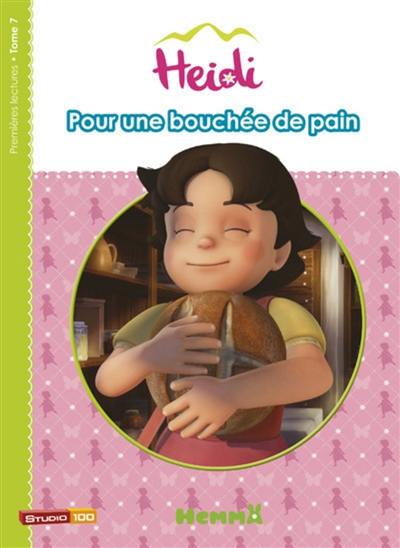 Heidi. Vol. 7. Pour une bouchée de pain