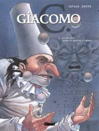 Giacomo C.. Vol. 1. Le masque dans la bouche d'ombre