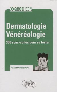 Dermatologie et vénéréologie : 300 sous-colles pour se tester