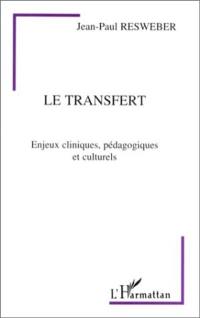 Le transfert : enjeux cliniques, pédagogiques et culturels