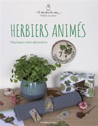 Herbiers animés : fleurissez votre décoration