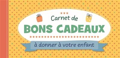 Carnet de bons cadeaux à donner à votre enfant