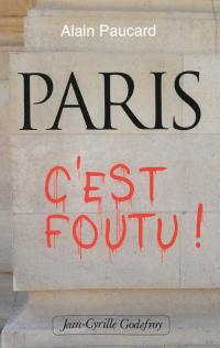 Paris, c'est foutu !