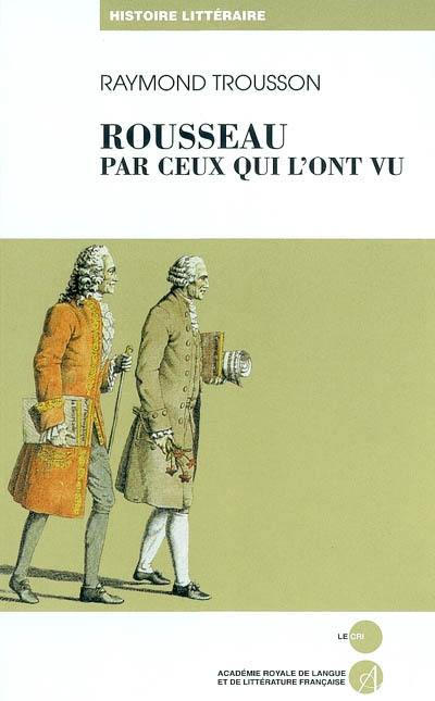 Jean-Jacques Rousseau raconté par ceux qui l'ont vu