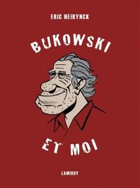 Bukowski et moi