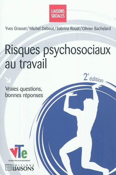 Risques psychosociaux au travail : vraies questions, bonnes réponses