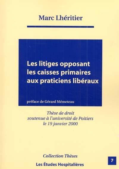 Les litiges opposant les caisses primaires aux praticiens libéraux