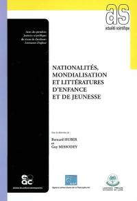 Nationalités, mondialisation et littératures d'enfance et de jeunesse : actes des journées scientifiques du réseau de chercheurs Littérature d'enfance, 21-22 nov. 2005