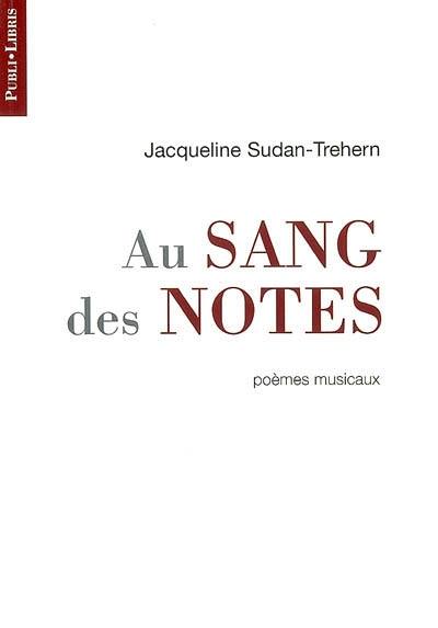 Au sang des notes : poèmes musicaux