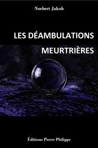 Les déambulations meurtrières