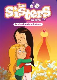 Les sisters : la série TV. Vol. 83. Le doudou de la fortune