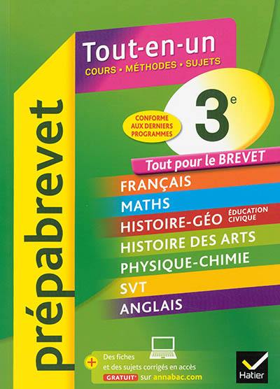 Tout-en-un 3e : cours, méthodes, sujets : tout pour le brevet, conforme aux derniers programmes