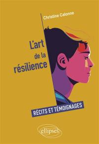 L'art de la résilience : récits et témoignages