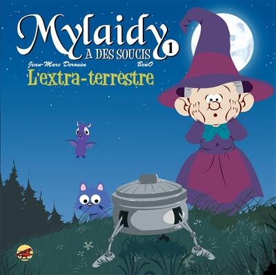 Mylaidy a des soucis. Vol. 1. L'extra-terrestre